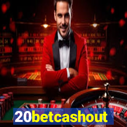 20betcashout