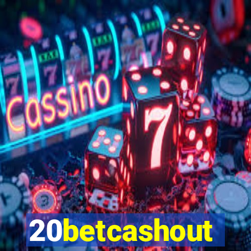20betcashout