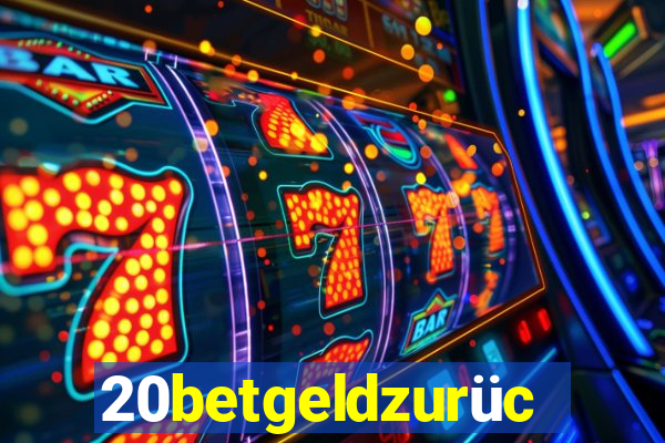 20betgeldzurück