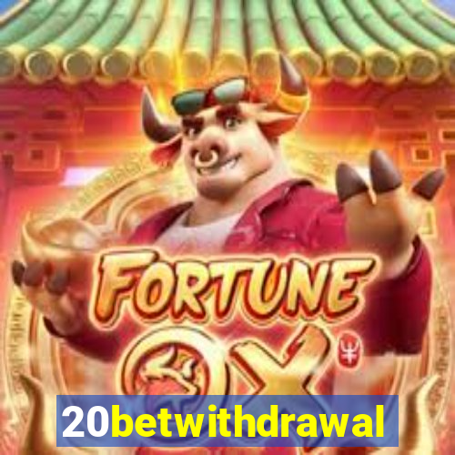 20betwithdrawal