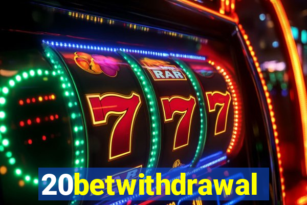 20betwithdrawal