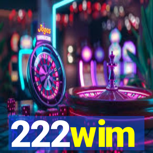 222wim