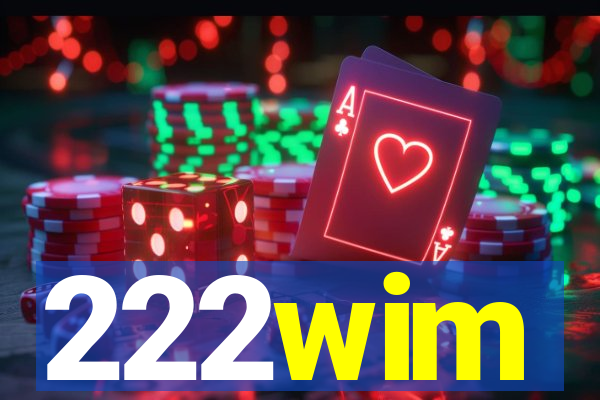 222wim