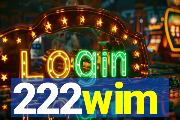 222wim