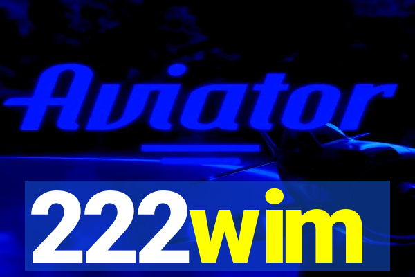 222wim