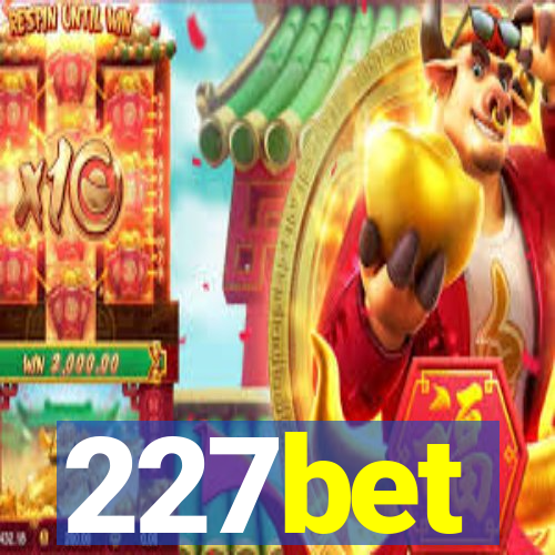 227bet