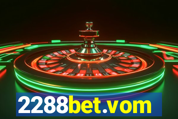 2288bet.vom