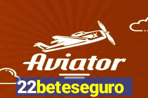 22beteseguro