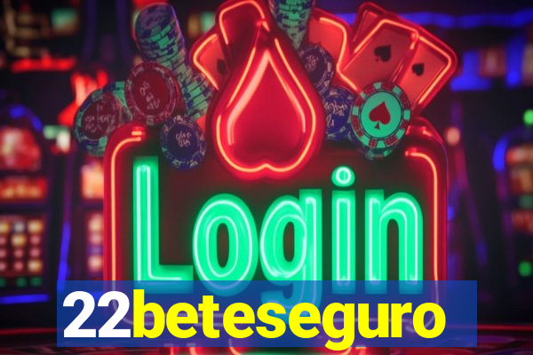 22beteseguro