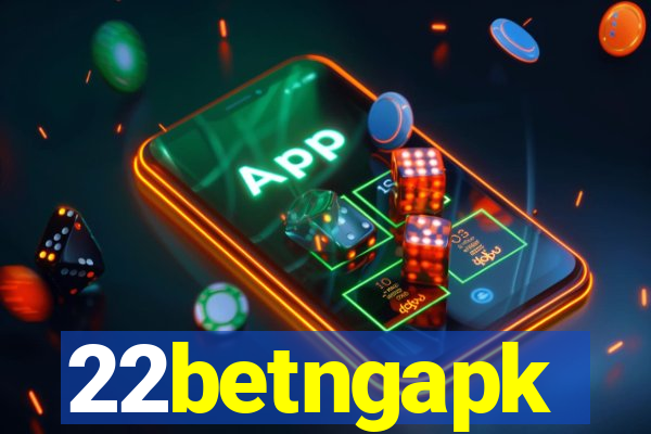 22betngapk