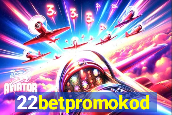 22betpromokod