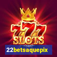 22betsaquepix