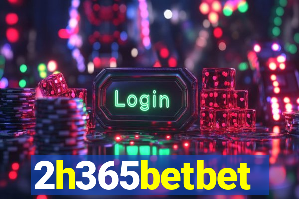 2h365betbet