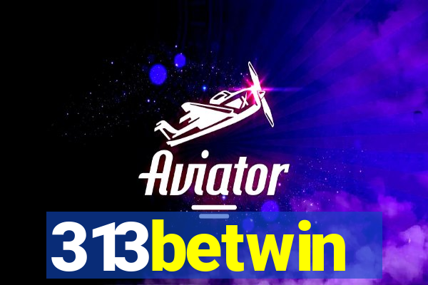 313betwin