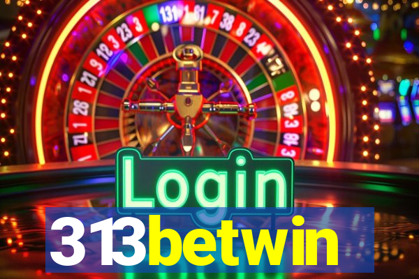 313betwin
