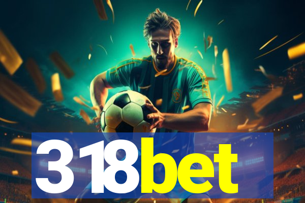 318bet
