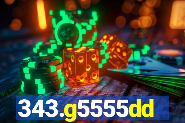 343.g5555dd