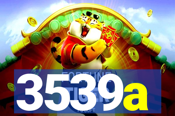 3539a