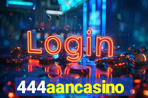 444aancasino