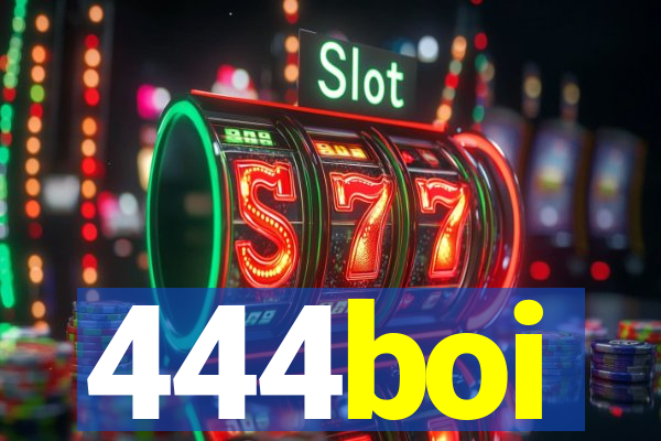 444boi