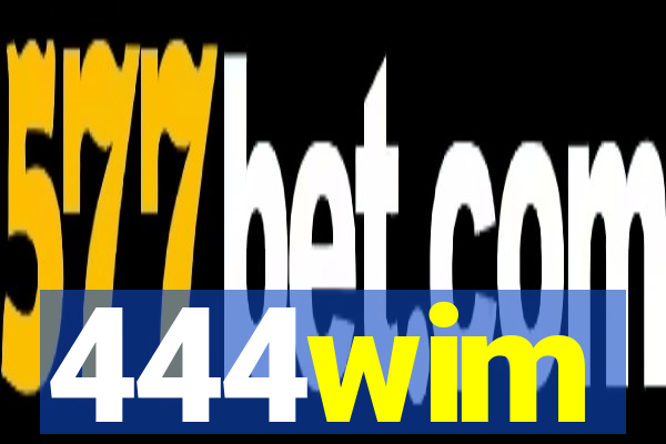 444wim