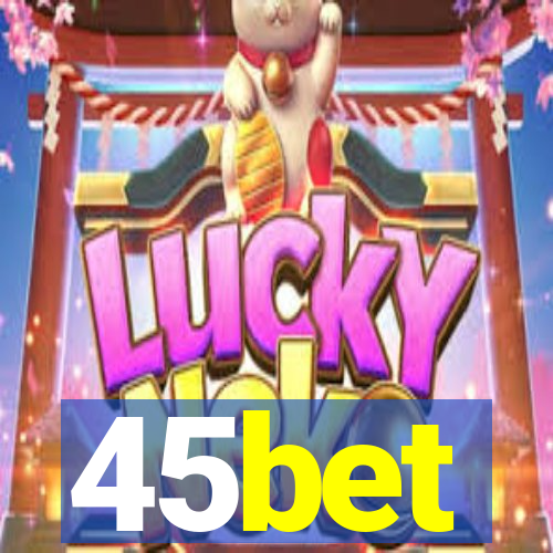 45bet
