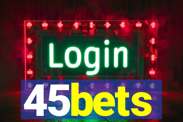 45bets