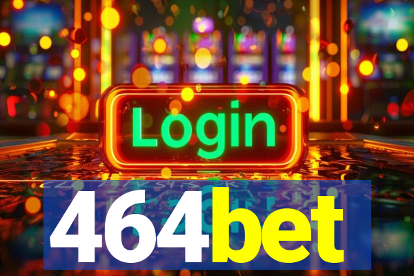 464bet
