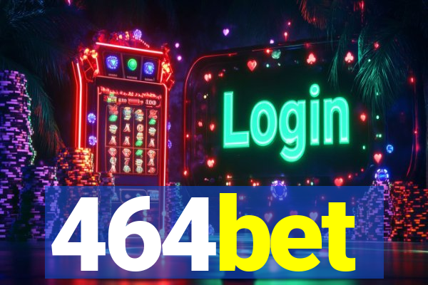 464bet