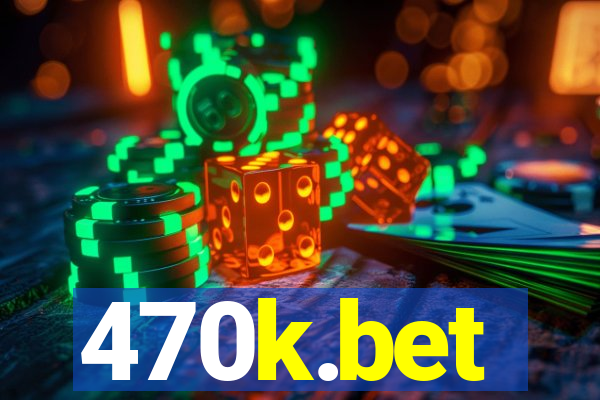 470k.bet