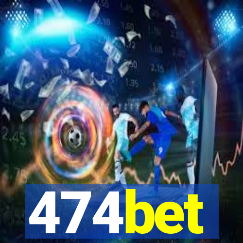 474bet