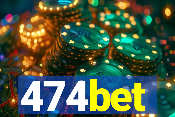 474bet