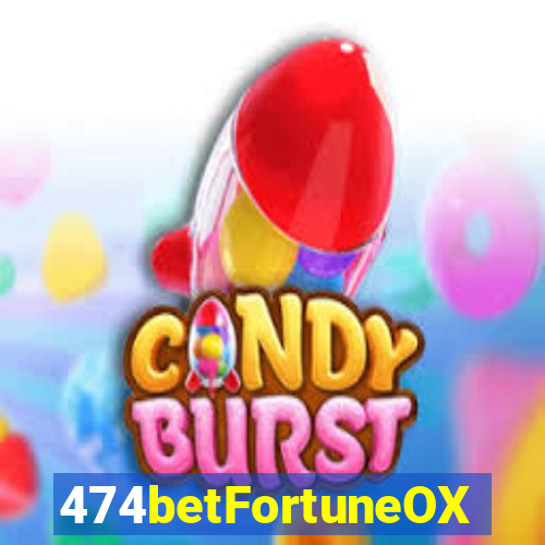 474betFortuneOX