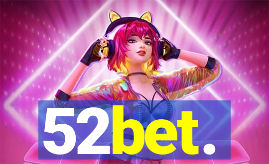 52bet.