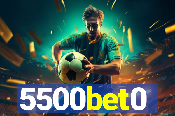 5500bet0
