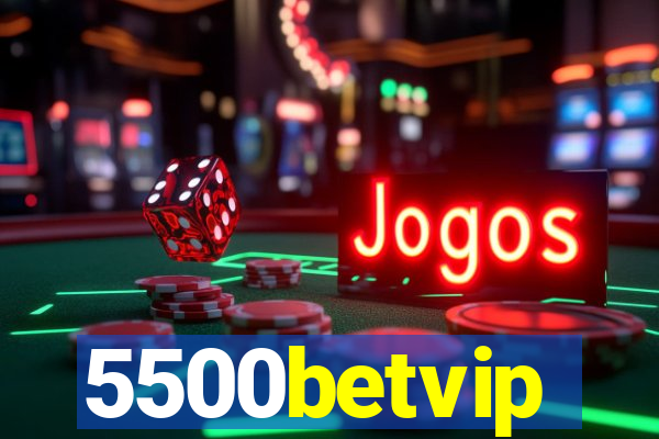 5500betvip