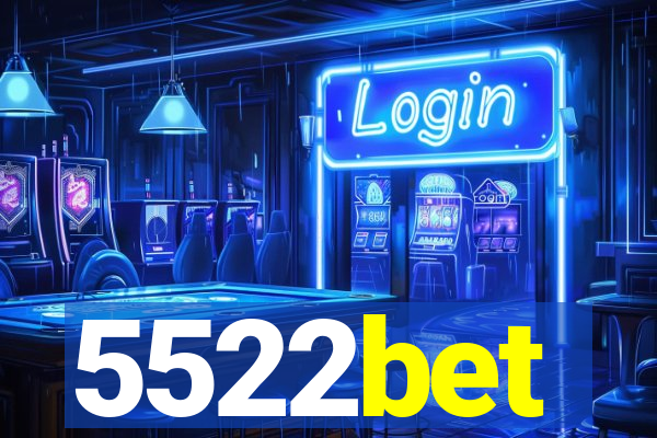 5522bet