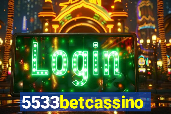 5533betcassino