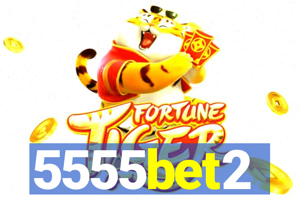 5555bet2