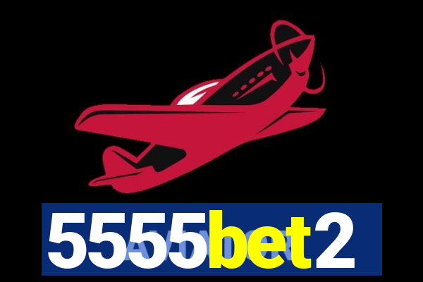 5555bet2