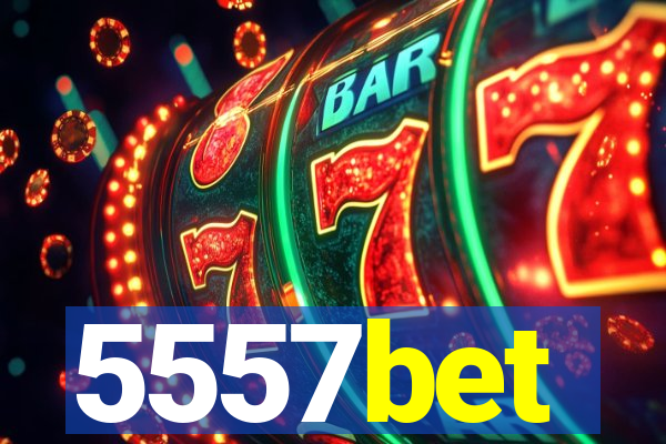 5557bet