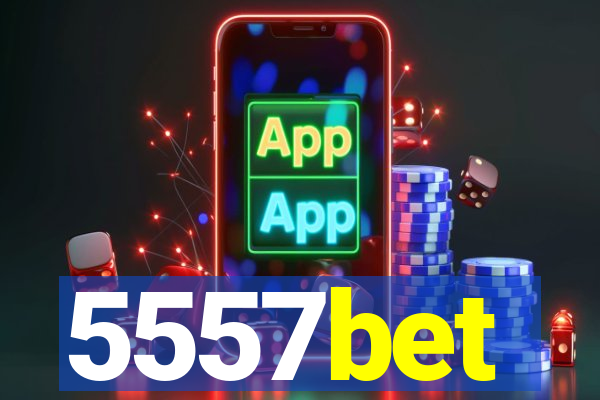 5557bet