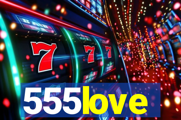 555love