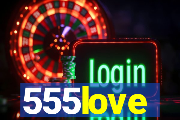555love