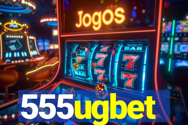 555ugbet