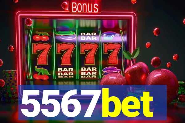 5567bet