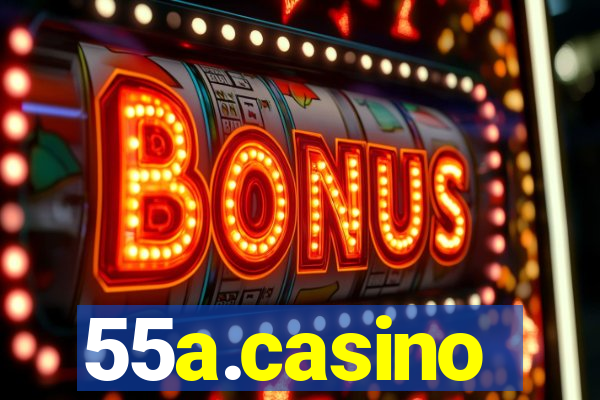 55a.casino