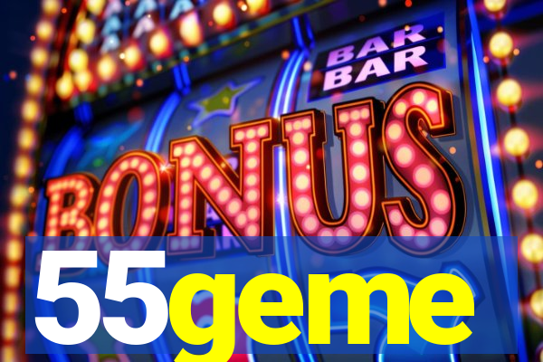 55geme