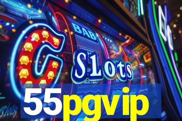 55pgvip