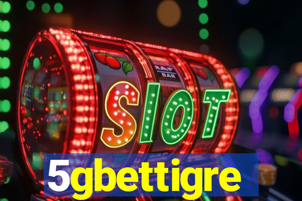 5gbettigre